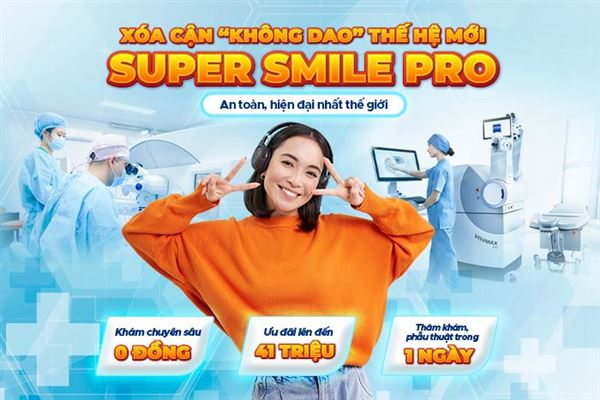 Bảng giá xóa cận tháng 9: Chọn thị lực 10/10 - Chọn xóa cận Super Smile Pro