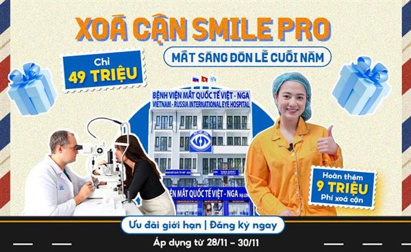 Ưu đãi có 1-0-2: Hoàn ngay 9.000.000VNĐ khi xóa cận Smile Pro