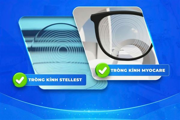 Stellest và Myocare: Hai tròng kính kiểm soát cận thị tốt nhất hiện nay