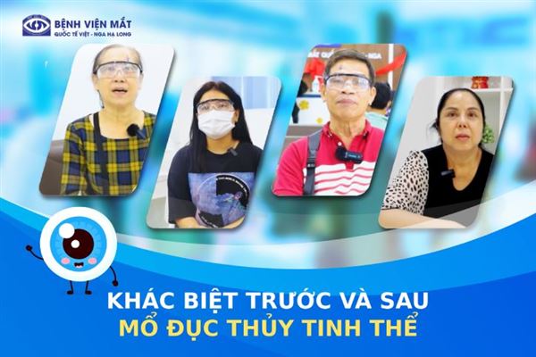 Khác biệt trước và sau mổ đục thủy tinh thể qua lời kể của bệnh nhân