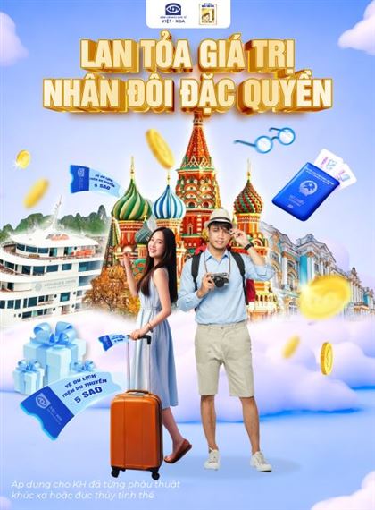 Lan tỏa giá trị – Nhân đôi đặc quyền: Rinh ngay giải thưởng khủng tại Mắt Việt – Nga